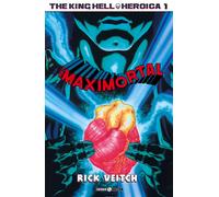 The King Hell Heroica. Vol. 1: The maximortal - 2021 - Editoriale