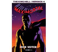 THE KING HELL HEROICA, VOL. 4 - BOY MAXIMORTAL VOL.2