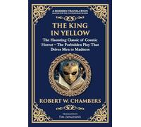 The King in Yellow: A Classic Collection of Supernatural and Cosmic Horror Stories - Madness, Mystery, and the Unknown: 253