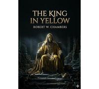 The king in yellow: By robert w chambers