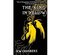 The King in Yellow: Chambers Robert W.