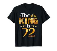 The King Is 72 Anni Regalo Uomo 72 Anni Compleanno Re Corona Maglietta
