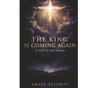 The King Is Coming Again: A Call to Live Ready
