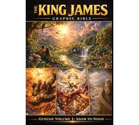 The King James Graphic Bible Genesis Volume 1 Adam to Noah