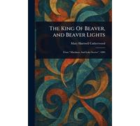 The King Of Beaver, and Beaver Lights