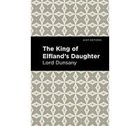 Lord Dunsany The King of Elfland's Daughter (Copertina rigida) Mint Editions