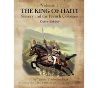 THE KING OF HAITI: Slavery and the French Colonies