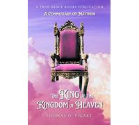 The King of the Kingdom of Heaven: A Commentary on Matthew - NUOVO
