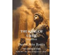 The King of Uruk: Gilgamesh