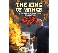 The King of Wings: An Italian-American Chef's Journey to Culinary Fame