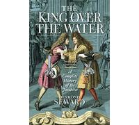 Desmond Seward The King Over the Water (Tascabile)