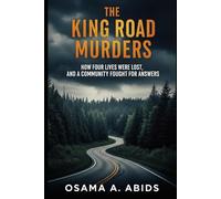 The King Road Murders: How Four Lives Were Lost, and a Community Fought for Answers