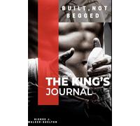 The King’s Journal: Built, Not Begged
