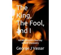 The King, The Fool, and I