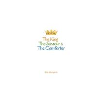 The King, the Saviour, and the Comforter