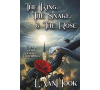 The King, the Snake, and the Rose