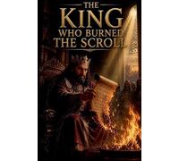 The King Who Burned the Scroll: 3