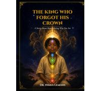 The King Who Forgot His Crown: A Story About Remembering Who You Are