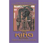 The King Within: Accessing the King in the Male Psyche by Robert Moore (2007-03-07)