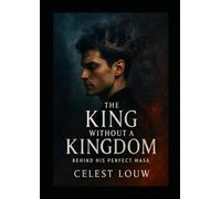 The king without A kingdom: Behind his perfect mask