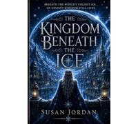The Kingdom Beneath the Ice