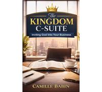 The Kingdom C-Suite: Inviting God into your business