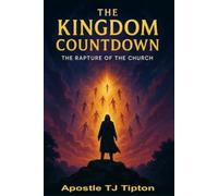 The Kingdom Countdown: The Rapture of the Church