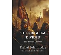The Kingdom Divided: The Second Crusade