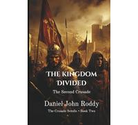 The Kingdom Divided: The Second Crusade