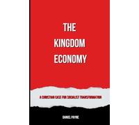 The Kingdom Economy: A Christian Case for Socialist Transformation