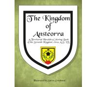 The Kingdom of Ansteorra: A Territorial Heraldry Coloring Book of the 7th Kingdom, circa AS LX