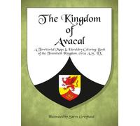 The Kingdom of Avacal: A Territorial Heraldry Coloring Book of the 20th Kingdom, circa AS LX