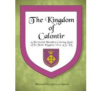 The Kingdom of Calontir: A Territorial Heraldry Coloring Book of the 10th Kingdom, circa AS LX