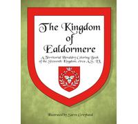 The Kingdom of Ealdormere: A Territorial Heraldry Coloring Book of the 16th Kingdom, circa AS LX