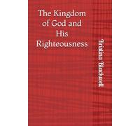 The Kingdom of God and His Righteousness