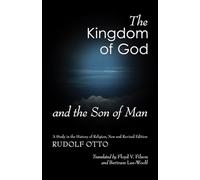 The Kingdom of God and the Son of Man: A Study in the History of Religion
