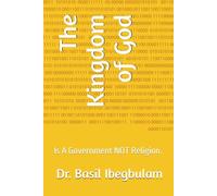 The Kingdom of God: Is A Government NOT Religion.