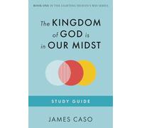 The Kingdom of God is in Our Midst: Study Guide