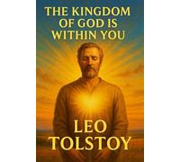 The Kingdom of God Is Within You: (Collectors Edition)