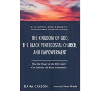 The Kingdom of God, the Black Pentecostal Church, and Empowerment