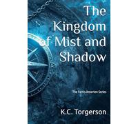 The Kingdom of Mist and Shadow: The Fortis Amorten Series