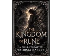 The Kingdom of Rune: A Child Forgotten: Illustrated Special Edition