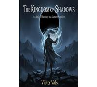 The Kingdom Of Shadows: Una Novela de Fantasía Épica sobre Luna, Magia y Traición