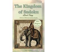 The Kingdom of Sudoku: Level King - For Seasoned Players with Medium Difficulty Puzzles