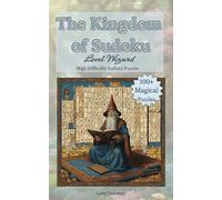 The Kingdom of Sudoku: Level Wizard - For Experts with Difficult Puzzles