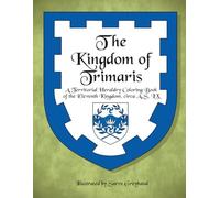 The Kingdom of Trimaris: A Territorial Heraldry Coloring Book of the 11th Kingdom, circa AS LX