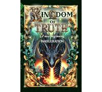 The Kingdom of Truth; A new beginning; Inauguration.: Epic Fantasy; book2; in Double coloured text