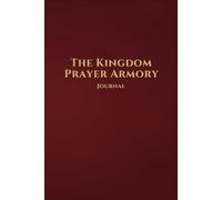 The Kingdom Prayer Armory Journal