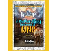 The Kingdom Series: A Shepherd Boy Becomes A King: Coloring & Activity Book - Fun For All Ages