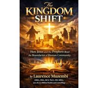 The Kingdom Shift: How Jesus and the Prophets Reset the Boundaries of Human Community